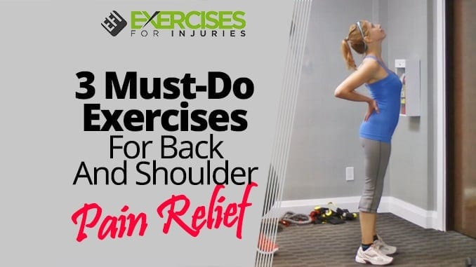 3 Must-Do Exercises For Back And Shoulder Pain Relief