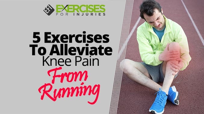 5 Exercises To Alleviate Knee Pain From Running