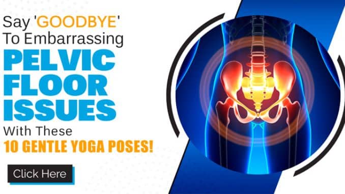 Advanced 10 Gentle Yoga Poses for a Strong Pelvic Floor 