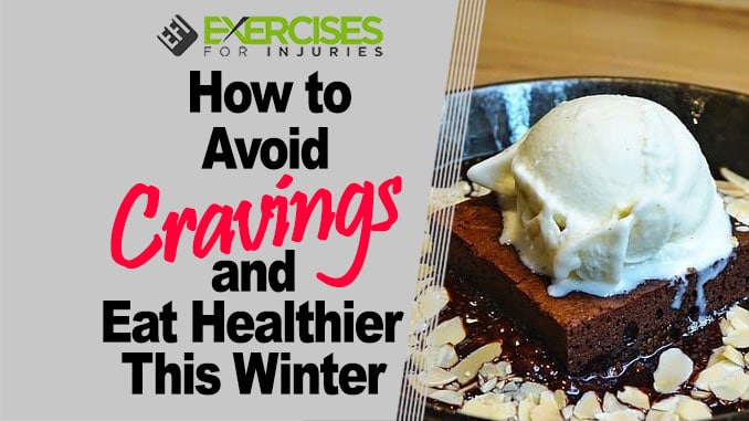 How to avoid cravings and eat healthier this winter