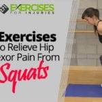 4 Exercises to Relieve Hip Flexor Pain From Squats