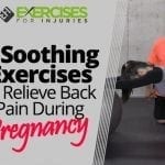 5 Soothing Exercises to Relieve Back Pain During Pregnancy