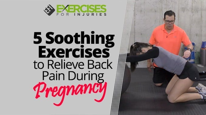 5 Soothing Exercises to Relieve Back Pain During Pregnancy