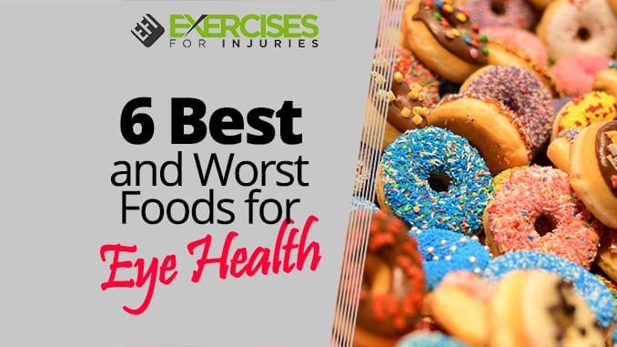 6 Best and Worst Foods for Eye Health