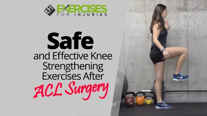 Safe and Effective Knee Strengthening Exercises After ACL Surgery