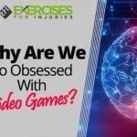 Why Are We So Obsessed With Video Games?