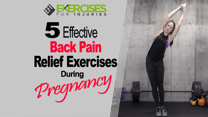 5 Effective Back Pain Relief Exercises During Pregnancy