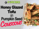 Honey Glazed Tofu on Pumpkin Seed Couscous copy copy