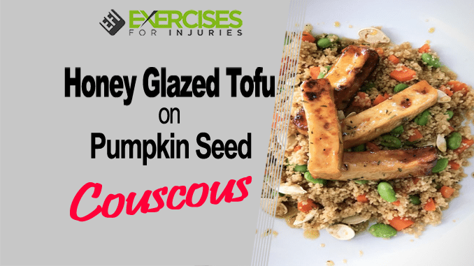 Honey Glazed Tofu on Pumpkin Seed Couscous