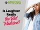 Is Laughter Really the Best Medicine