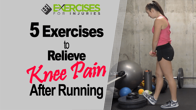 5 Exercises To Relieve Knee Pain After Running