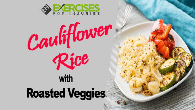 Cauliflower Rice with Roasted Veggies copy