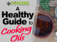 A Healthy Guide to Cooking Oils