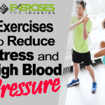 Exercises to Reduce Stress and High Blood Pressure