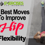 4 Best Moves to Improve Hip Flexibility