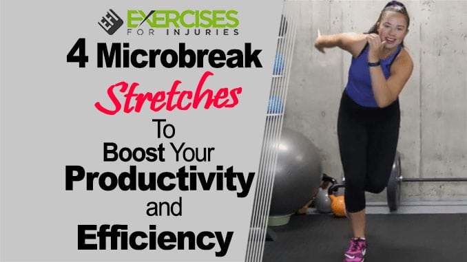 4 Microbreak Stretches to Boost Your Productivity and Energy