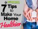 7 Tips to Make Your Home Healthier