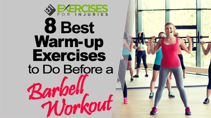 8 Best Warm-up Exercises to do Before Barbell Workout