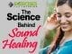 The Science Behind Sound Healing