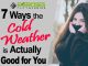 7 Ways the Cold Weather is Actually Good for You