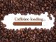 Hidden Sources and Possible Dangers of Caffeine